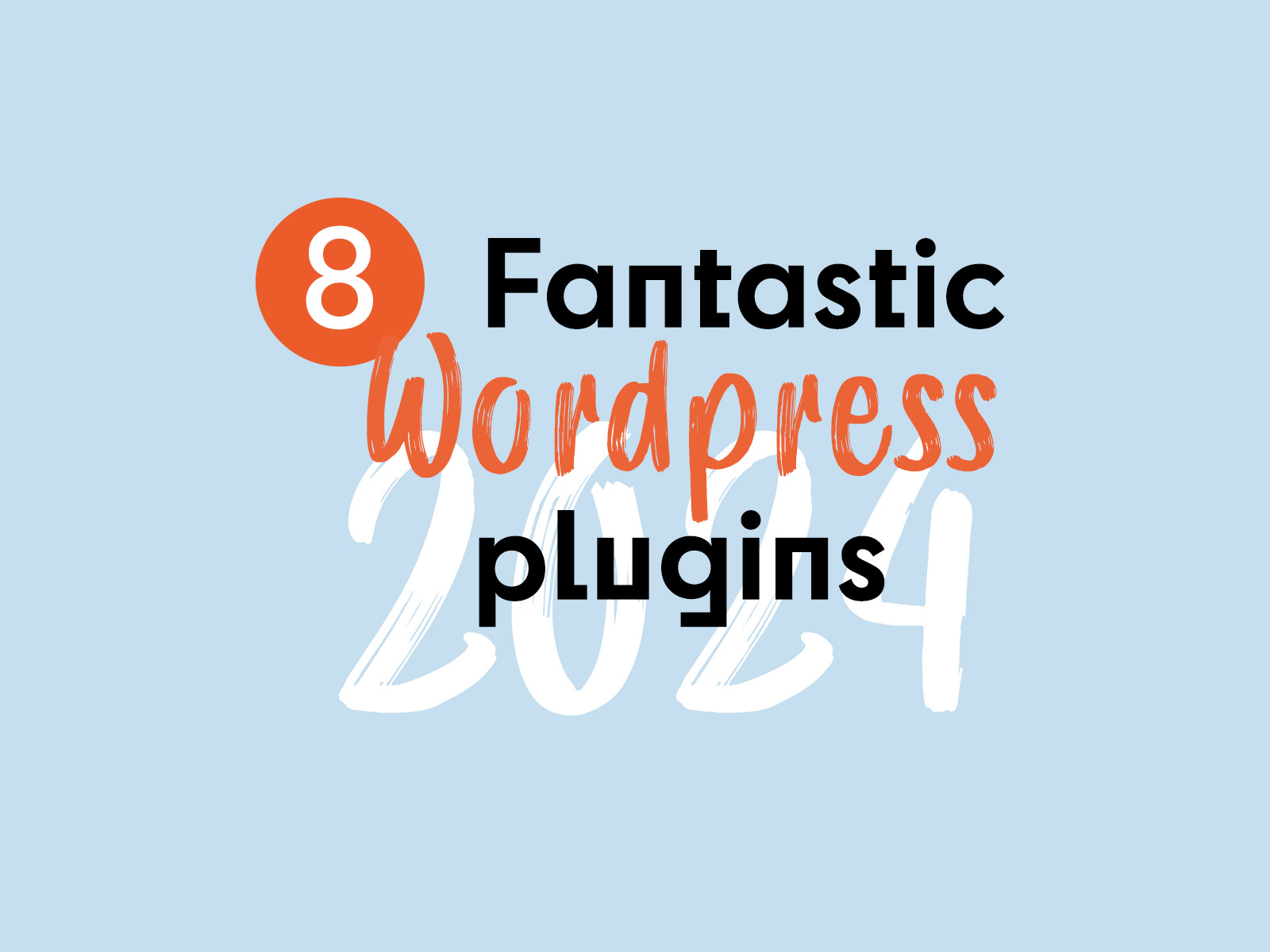 8 Fantastic WordPress Plugins For 2024 - Graphicsfuel