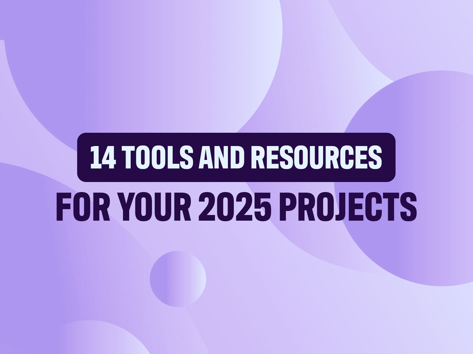 Top 14 Tools and Resources in 2025