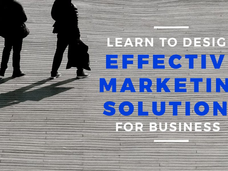 Design Effective Marketing Solutions